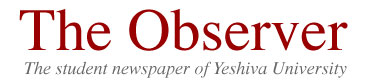 The Observer - The student newspaper of Yeshiva University