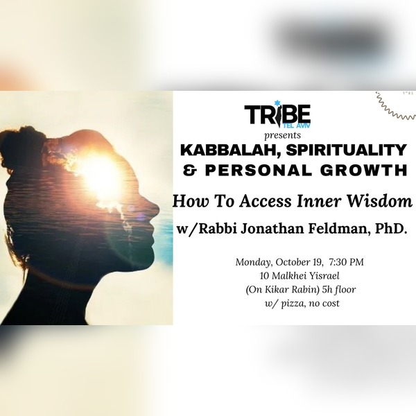 How To Access Inner Wisdom - Kabbalah, Spirituality; Personal Growth with Rabbi Jonathan Feldman (Tribe Tel Aviv)